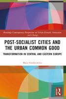 Post-Socialist Cities And The Urban Common Good