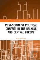 Post-Socialist Political Graffiti In The Balkans And Central Europe