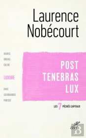 Post Tenebras Lux ; La Luxure