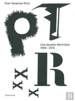 Bertrand.pt - Post Tenebras Rock ; Une Épopée Électrique (1983-2013)