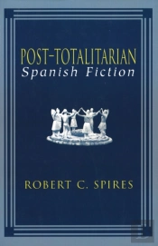Post-Totalitarian Spanish Fiction