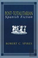 Post-Totalitarian Spanish Fiction