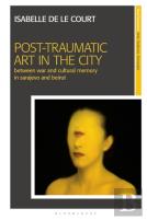 Post-Traumatic Art In The City