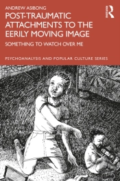 Post-Traumatic Attachments To The Eerily Moving Image