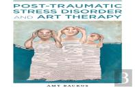 Post-Traumatic Stress Disorder And Art Therapy