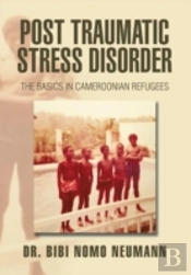 Post Traumatic Stress Disorder: The Basi