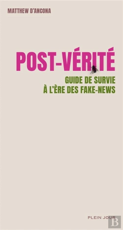 Bertrand.pt - Post-Verité ; Guide De Survie À L'Ère Des Fake-News