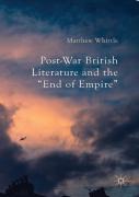 Post-War British Literature And The ''End Of Empire''