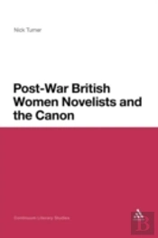 Post-War British Women Novelists And The Canon