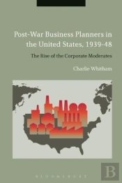 Post-War Business Planners In The United States, 1939-48