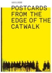 Postcards From The Edge Of The Catwalk