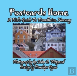 Bertrand.pt - Postcards Home -- A Kid'S Guide To Trondheim, Norway