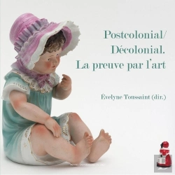 Bertrand.pt - Postcolonial / Décolonial. La Preuve Par L'Art