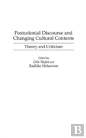 Postcolonial Discourse And Changing Cultural Contexts