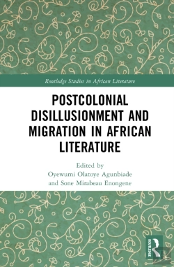 Bertrand.pt - Postcolonial Disillusionment And Migration In African Literature