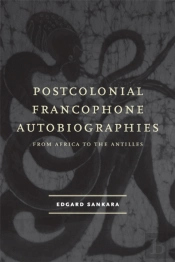 Postcolonial Francophone Autobiographies