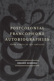 Postcolonial Francophone Autobiographies