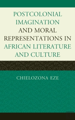 Bertrand.pt - Postcolonial Imaginations And Moral Representations In African Literature And Culture