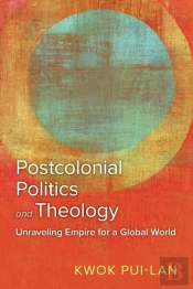 Postcolonial Politics And Theology