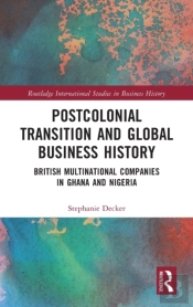 Postcolonial Transition And Global Business History