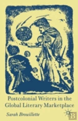Bertrand.pt - Postcolonial Writers In The Global Literary Marketplace