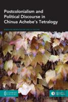 Postcolonialism And Political Discourse In Chinua Achebe'S Tetralogy