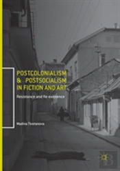 Postcolonialism And Postsocialism In Fiction And Art