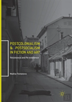 Bertrand.pt - Postcolonialism And Postsocialism In Fiction And Art