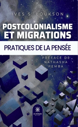 Bertrand.pt - Postcolonialisme Et Migrations : Pratiques De La Pensée