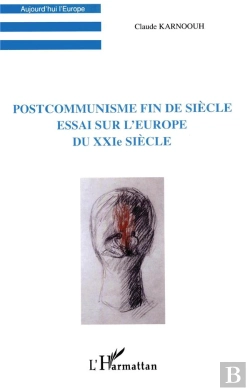 Bertrand.pt - Postcommunisme Fin De Siecle : Essai Sur L'Europe Du Xxie Siecle