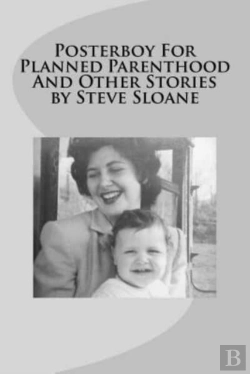 Bertrand.pt - Posterboy For Planned Parenthood And Other Stories By Steve Sloane