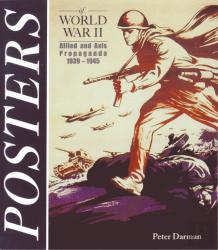 Posters Of World War Ii: Allied And Axis Propaganda 1939-1945
