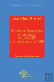 Postes Et Messageries En Languedoc : De Louis Xiv À La Révolution De 1789