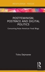 Postfeminism, Postrace And Digital Politics In Asian American Food Blogs