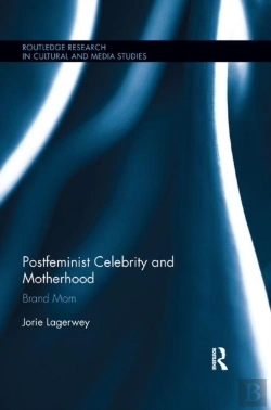 Bertrand.pt - Postfeminist Celebrity And Motherhood