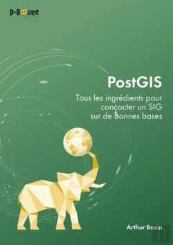 Bertrand.pt - Postgis : Tous Les Ingrédients Pour Concocter Un Sig Sur De Bonnes Bases