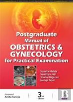 Postgraduate Manual Of Obstetrics And Gynecology For Practical Examination