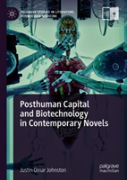 Posthuman Capital And Biotechnology In Contemporary Novels