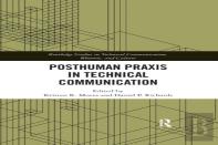 Posthuman Praxis In Technical Communication