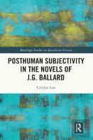 Posthuman Subjectivity In The Novels Of J.G. Ballard
