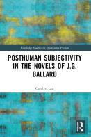 Posthuman Subjectivity In The Novels Of J.G. Ballard
