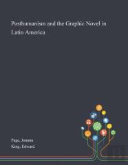 Posthumanism And The Graphic Novel In Latin America