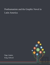 Posthumanism And The Graphic Novel In Latin America