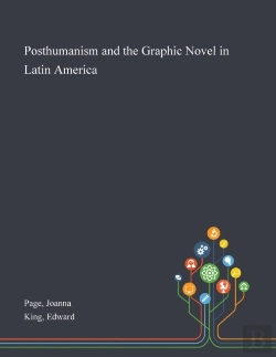 Bertrand.pt - Posthumanism And The Graphic Novel In Latin America