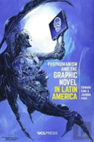 Posthumanism And The Graphic Novel In Latin America