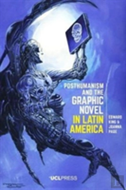 Bertrand.pt - Posthumanism And The Graphic Novel In Latin America