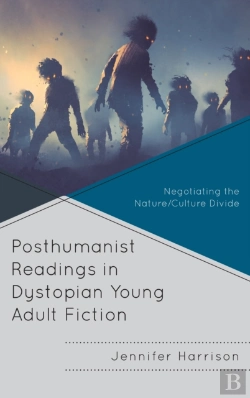 Bertrand.pt - Posthumanist Readings In Dystopian Young Adult Fiction