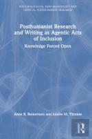 Posthumanist Research And Writing As Agentic Acts Of Inclusion