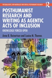 Posthumanist Research And Writing As Agentic Acts Of Inclusion