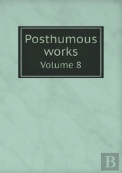 Posthumous Works Volume 8